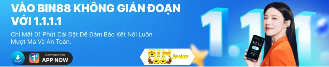 cài đặt 1.1.1.1 để truy cập Bin88 không bị chặn